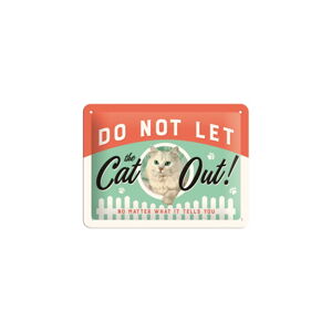 Nástenná dekoratívna ceduľa Postershop Do Not Let the Cat Out